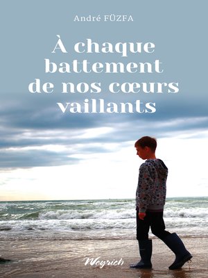 cover image of A chaque battement de nos coeurs vaillants